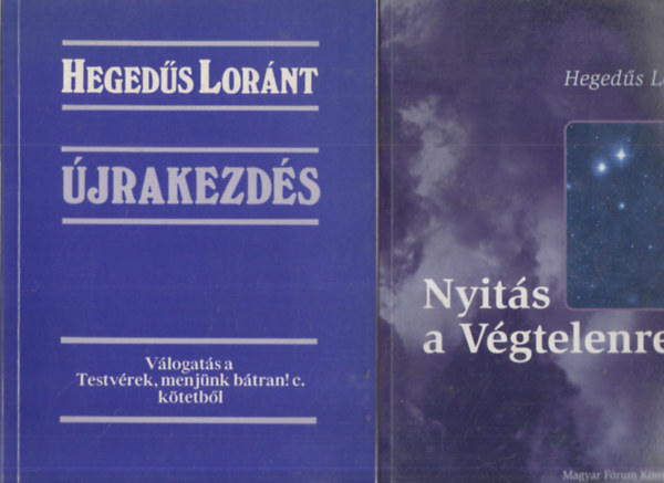 Hegeds Lornt - 2 db. Hegeds Lornt ktet (jrakezds + Nyits a Vgtelenre (dediklt))