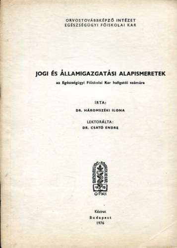 Dr. Csat Endre, Dr. Hromszki Ilona - Jogi s llamigazgatsi alapismeretek