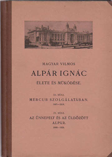 Magyar Vilmos - Alpár Ignác élete és működése III-IV. rész