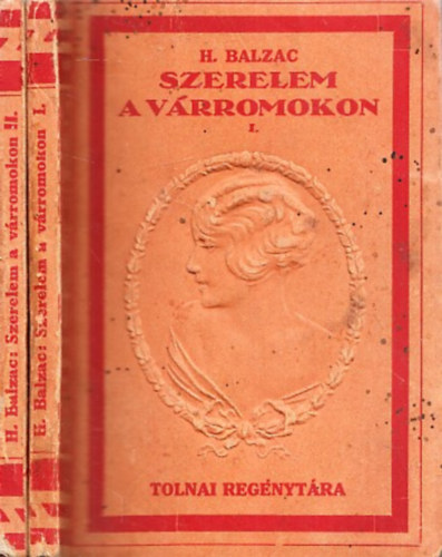 Honor Balzac - Szerelem a vrromokon I-II. (Tolnai Regnytra)