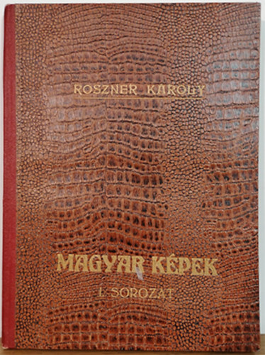 Roszner Kroly - Magyar kpek I. sorozat