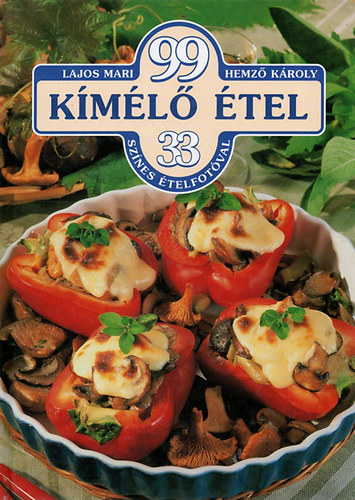 Lajos Mari- Hemz� K�roly - 99 k�m�l� �tel 33 sz�nes fot�val + 99 z�lds�gt�l - 2 db szak�csk�nyv - Lajos Mari �s Hemz� K�roly