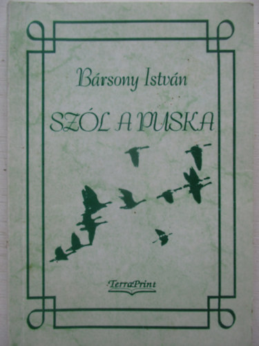 B�rsony Istv�n - Sz�l a puska