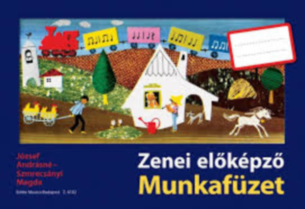 Jzsef Andrsn-Szmrecsnyi Magda - Zenei elkpz munkafzet