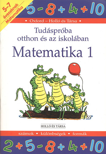 Peter Patilla - Matematika 1. (Tudáspróba otthon és az iskolában)- Számok, különbségek, formák
