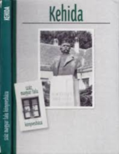 Dominkovits Péter, Káli Csaba, Molnár András, Kvassay Judit - Kehida - száz magyar falu könyvesháza