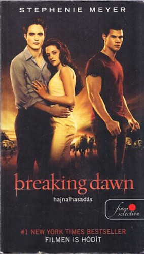 Stephenie Meyer - Breaking Dawn - Hajnalhasad�s