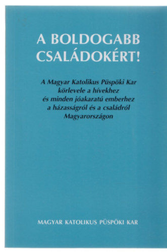 A boldogabb csaldokrt!