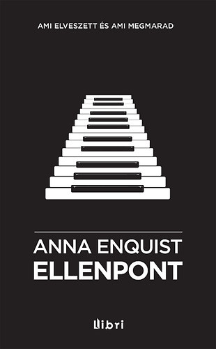 Anna Enquist - Ellenpont - Ami elveszett s ami megmarad