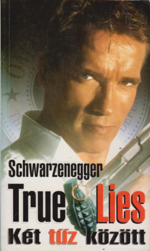 Gram Devey-Dellamico Duane - True Lies : Két tűz között