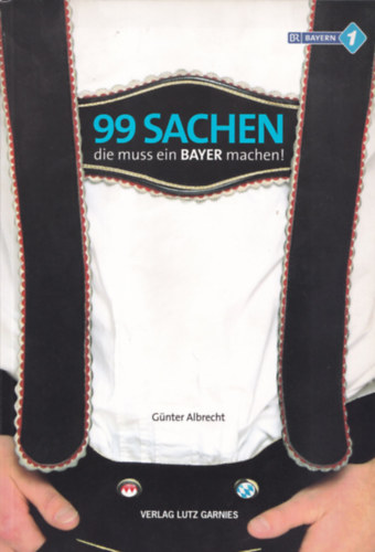99 Sachen, die muss ein Bayer machen!