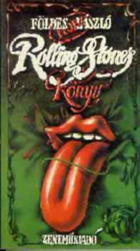 F�ldes L�szl�, Szerk.: Tak�cs �gnes, Graf.: Viszt Gy�rgy - Rolling Stones k�nyv