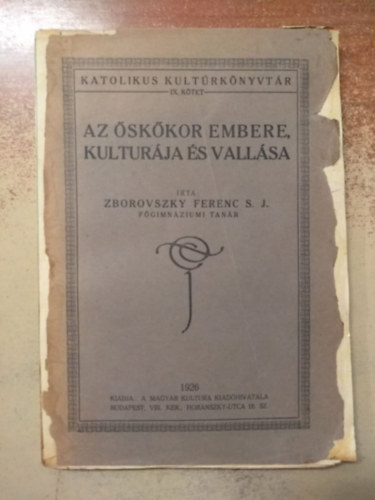 Zborovszky Ferenc - Az skkor embere, kultrja s vallsa