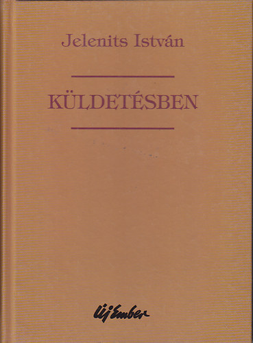 Jelenits István - Küldetésben