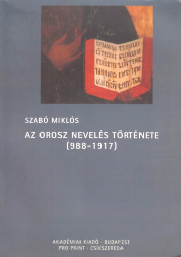 Szabó Miklós - Az orosz nevelés története (988-1917)