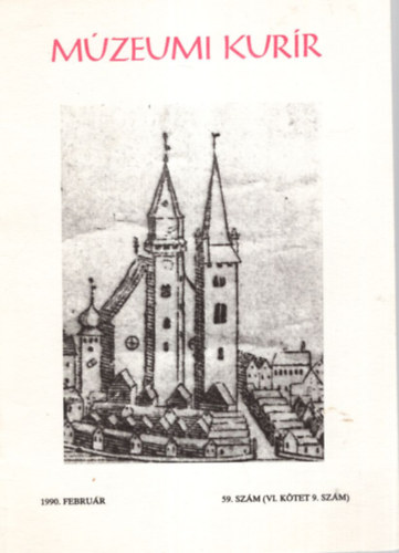 Dank� Imre (szerk.), B�n Imre (szerk.), Gazda L�szl�, Ujv�ry Zolt�n (szerk.) - M�zeumi Kur�r 1990 febru�r 59. sz�m ( VI. k�tet 9. sz�m )