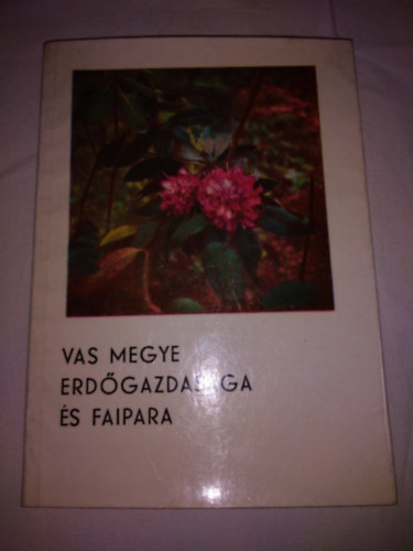 Dr. Nagy Lszl - Vas megye erdgazdasga s faipara