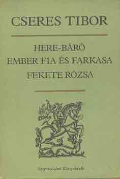 Cseres Tibor - Here-br-Ember fia s farkasa-Fekete rzsa