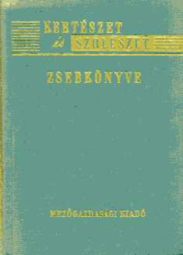 Dr. Fey�r Piroska - Kert�szet �s sz�l�szet zsebk�nyve