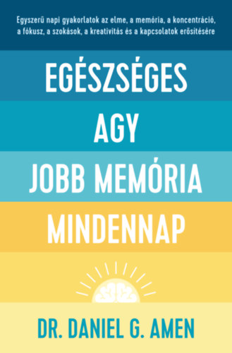 Dr. Amen, Danielgregory - Eg�szs�ges agy, jobb mem�ria mindennap