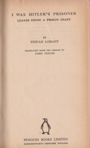 Stefan Lorant - I was Hitler's Prisoner