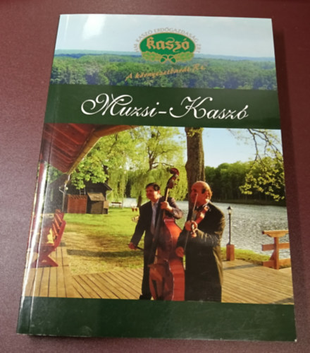 Muzsi-Kaszó - Nótáskönyv , Magyar pincenóták szöveggyűjteménye