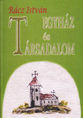 Rcz Istvn - Egyhz s trsadalom - A Debreceni Tractus vagyona s gazdlkodsa a 18-19. szzad forduljn