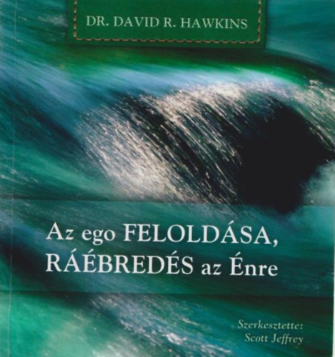 David R. Hawkins - Az ego feloldsa, rbreds az nre