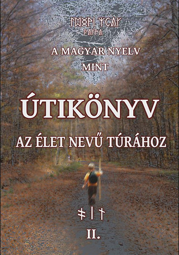 Juhsz Zsolt - A magyar nyelv mint tiknyv az let nev trhoz II.
