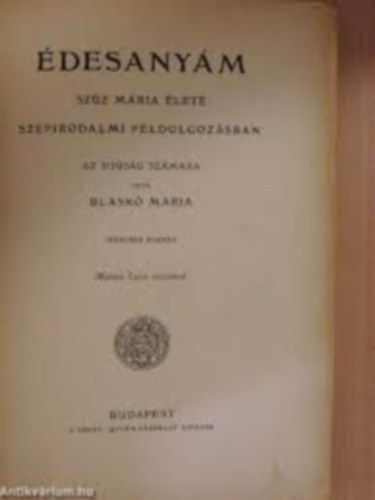 Blask� M�ria - �desany�m (Sz�z M�ria �lete)