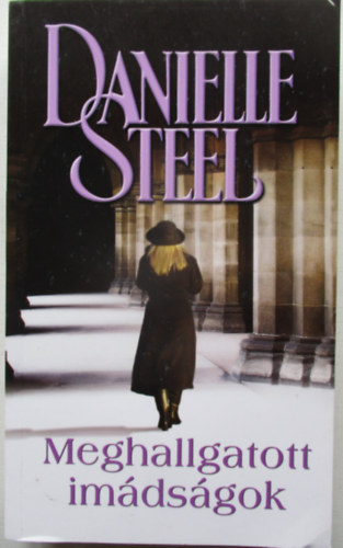 Danielle Steel - Meghallgatott imdsgok
