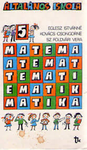 Eglesz-Kovács-Sz.Földvári - Matematika-általános iskola 5.