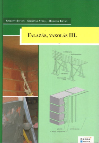 Szer�nyi Attila, Szer�nyi Istv�n, B�rsony Istv�n - Falaz�s, vakol�s III.