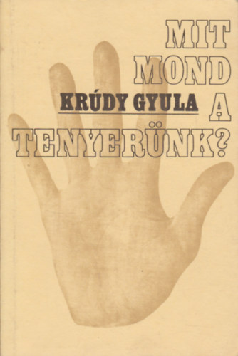 Krdy Gyula - Mit mond a tenyernk?