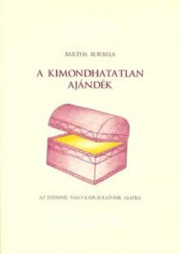 Bartha Borbála - A kimondhatatlan ajándék