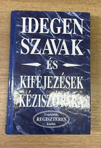 Idegen szavak és kifejezések kéziszótára (regiszteres)