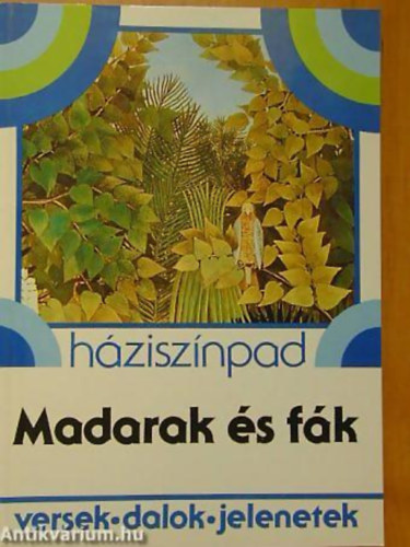 Rnaszegi va (szerk.) - Hzisznpad - Madarak s fk (versek, dalok, jelenetek)