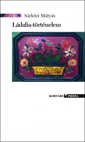 Sárközi Mátyás - Ládafia-történelem