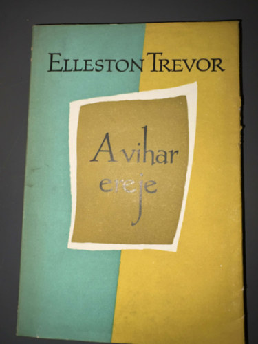 Elleston Trevor, Ford.: G�sp�r Istv�n - A vihar ereje - Gale Force (Olvasm�nyos k�nyvek - Egyedi term�kfot�)