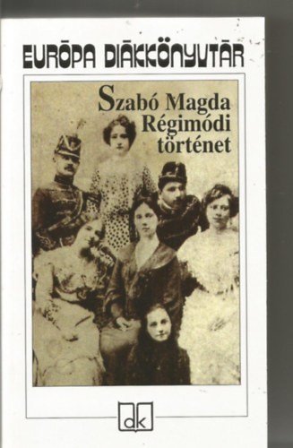 Szabó Magda - Régimódi történet