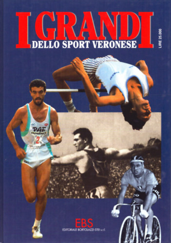 Walter Bragagnolo, Giuseppe Faccincani, Giulio Modena, Adalberto Scemma - I grandi dello sport Veronese (olasz nyelv)