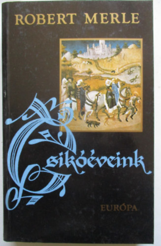 Robert Merle - Csikóéveink