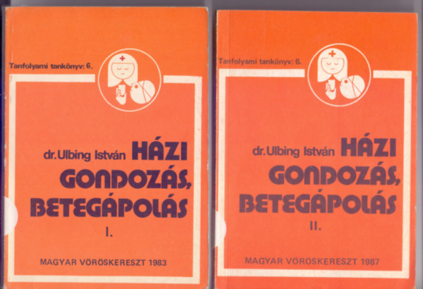 dr. Ulbing Istvn - Hzi gondozs - betegpols I-II. (Ksrleti tanknyv)