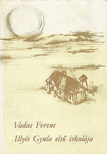 Vadas Ferenc - Illy�s Gyula els� iskol�ja