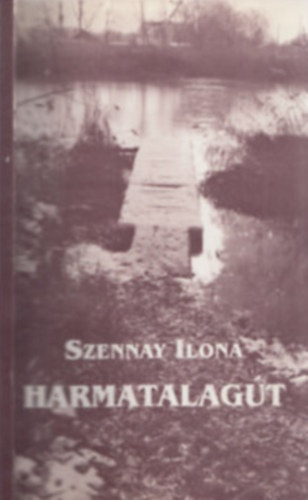 Szennay Ilona - Harmatalag�t