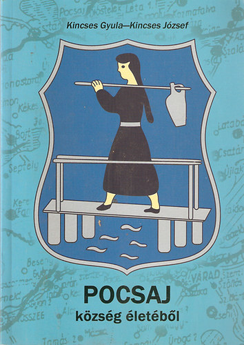 Kincses Gyula - Kincses J�zsef - Pocsaj k�zs�g �let�b�l