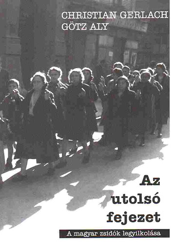 Gerlach, C.-Aly, G. - Az utols fejezet