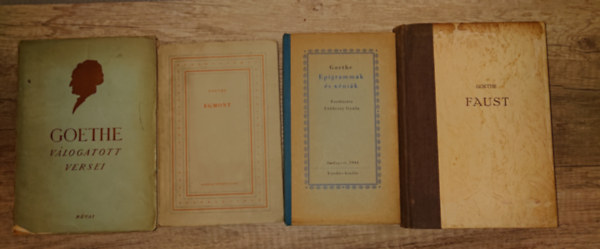 Johann Wolfgang von Goethe - 4 k�tet Goeth�t�l: V�logatott versei, Egmont, Epigramm�k �s x�ni�k, Faust