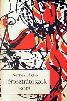 Nemes László - Hérosztrátoszok kora