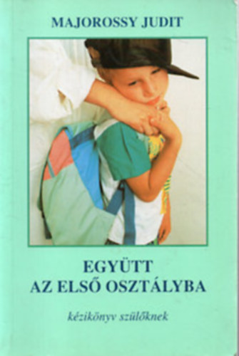 Majorossy Judit - Együtt az első osztályban